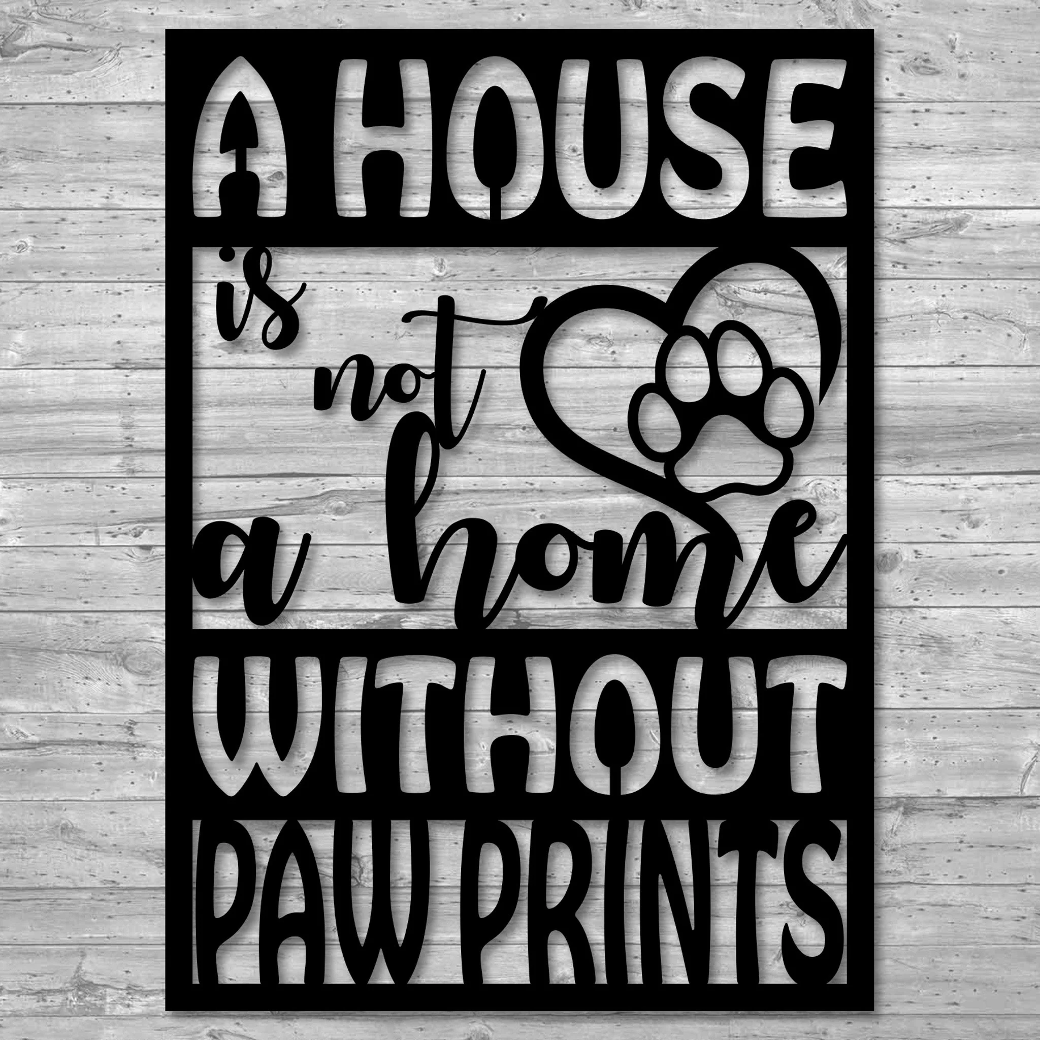 A House Is Not A Home Wall Art - Omega Custom Fabrication LLC