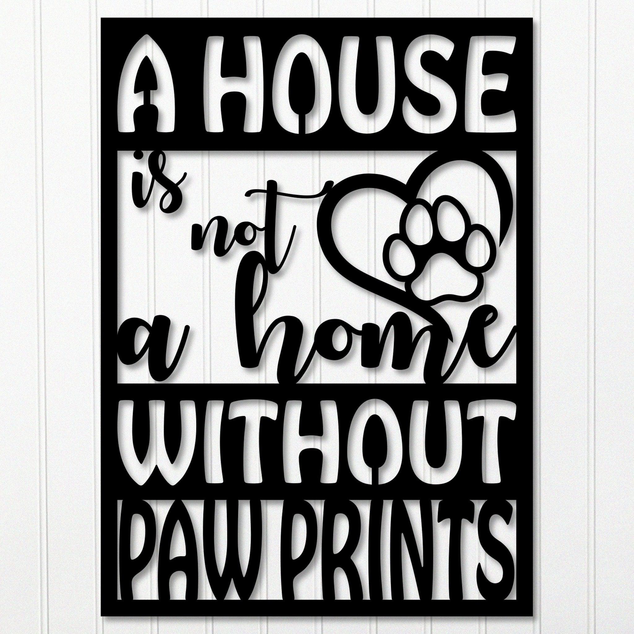A House Is Not A Home Wall Art - Omega Custom Fabrication LLC
