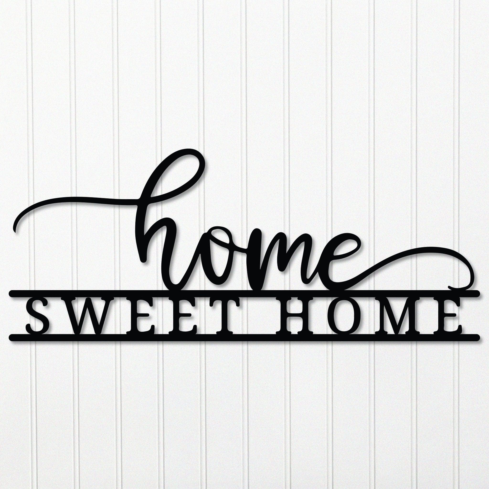 Home Sweet Home Metal Art - Omega Custom Fabrication LLC