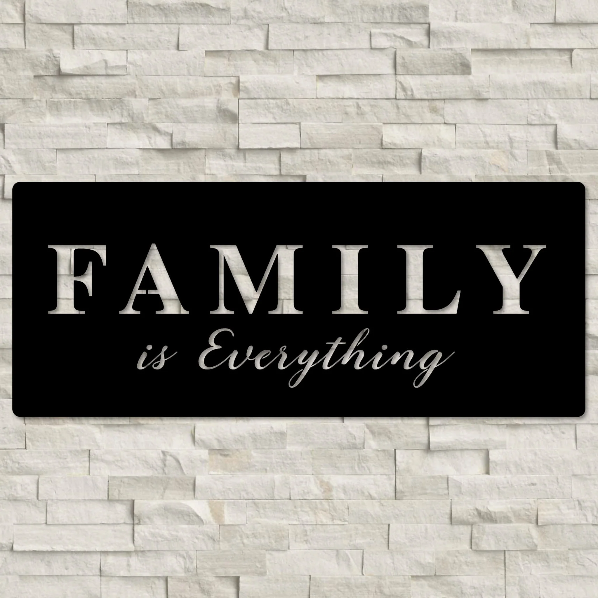 Family Is Everything Wall Art - Omega Custom Fabrication LLC